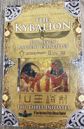 The Kybalion: The Seven Ancient Principles