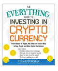 The Everything Guide to Investing in Crypto Currency