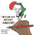 Teach Me About Garvey