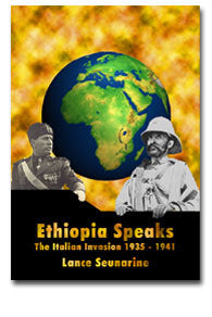 Ethiopia Speaks: The Italian Invasion 1935 - 1941 (Book)