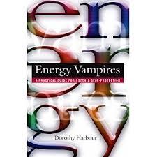 Energy Vampires: A Practical Guide for Psychic Self-Protection