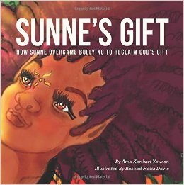 Sunne's Gift: How Sunne Overcame Bullying to Reclaim God's Gift