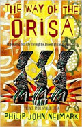 The Way of the Orisa: Empowering Your Life Through the Ancient African Religion of Ifa