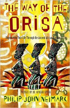 The Way of the Orisa: Empowering Your Life Through the Ancient African Religion of Ifa