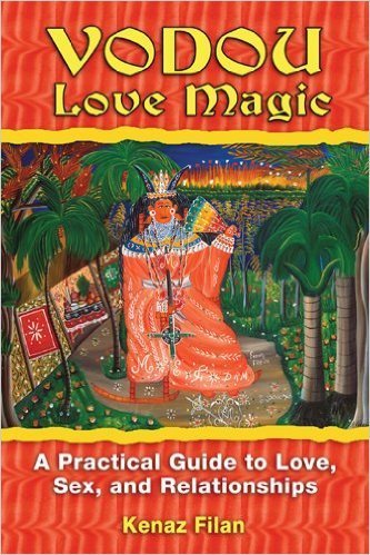 Vodou Love Magic: A Practical Guide to Love, Sex, and Relationships