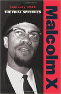 February 1965: The Final Speeches (Malcolm X speeches & writings) (Paperback) – by: Malcolm X  (Author)