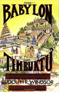 From Babylon to Timbuktu: A History of the Ancient Black Races Including the Black Hebrews (Paperback) by: Rudolph R Windsor (Author, Preface), El Hagahn (Illustrator)