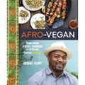 Afro-Vegan: Farm-Fresh African, Caribbean, and Southern Flavors Remixed