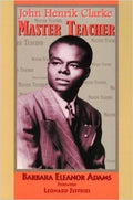 John Henrik Clarke-Master Teacher (Paperback) by: Barbara Eleanor Adams