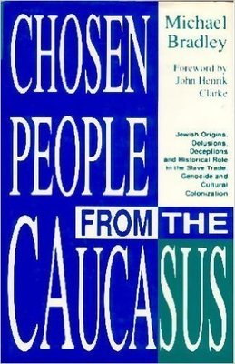 CHOSEN PEOPLE FROM THE CAUCASUS (Paperback) by: MICHAEL BRADLEY (Author),   JOHN HENRIK CLARKE (Foreword)
