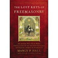 The Lost Keys of Freemasonry by Manly P. Hall