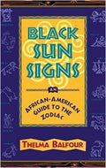 Black Sun Signs: An African-American Guide to the Zodiac