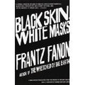 Black Skin, White Masks by Frantz Fanon
