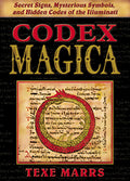 Codex Magica: Secret Signs, Mysterious Symbols, and Hidden Codes of the Illuminati