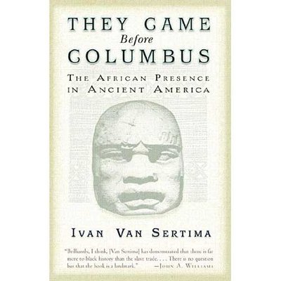 They Came Before Columbus: The African Presence in Ancient America