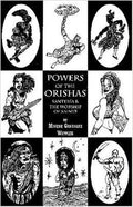 Powers of the Orishas: Santeria and the Worship of Saints (Paperback) by: Migene Gonzalez-Wippler (Author)
