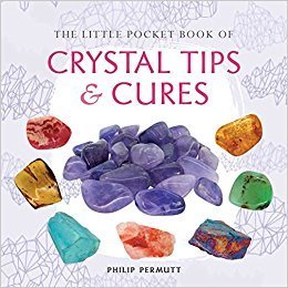 The Little Pocket Book of Crystal Tips and Cures by Philip Permutt