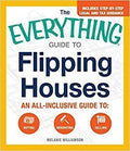 The Everything Guide To Flipping Houses