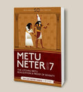 Metu Neter Volume 7 by Ra Un Nefer Amen