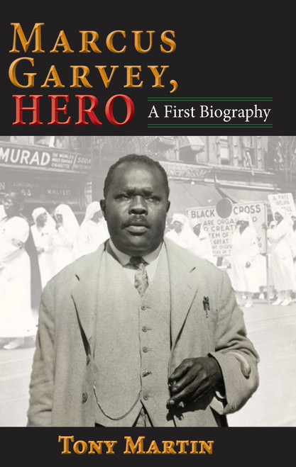 Marcus Garvey, Hero: A First Biography
